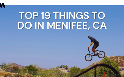 Things to do in Menifee, CA | From A Long-Term Resident